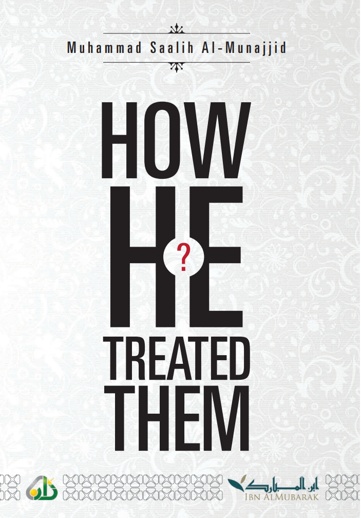 How He (PBUH) Treated Them